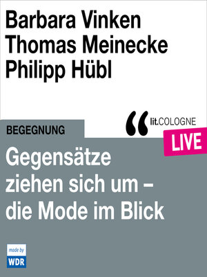 cover image of Gegensätze ziehen sich um--Mode im Blick--lit.COLOGNE live (Ungekürzt)